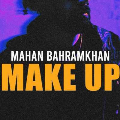 دانلود آهنگ ماهان بهرام خان میکاپ
