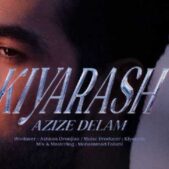 دانلود آهنگ کیارش عزیز دلم دانلود آهنگ کیارش عزیز دلم