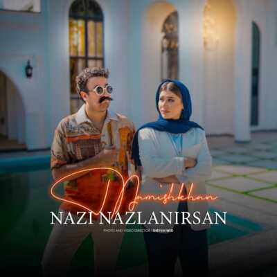 دانلود آهنگ ممیش خان نازی نازلانیسان